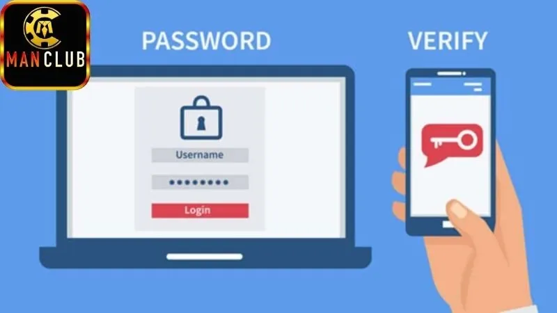 Xác thực 2 lớp ManClub – Bảo vệ tài khoản tuyệt đối 3 Hướng dẫn thiết lập Xác thực 2 lớp trên Manclub